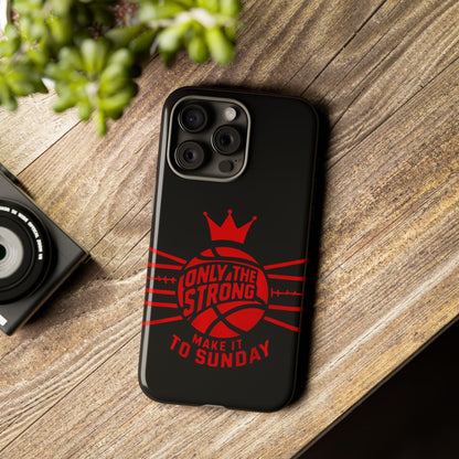 Only the Strong Make it to Sunday (black) - Tough Case