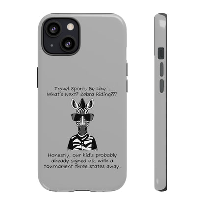 What's Next? Zebra Riding Travel Sports -  Light Grey Tough Case