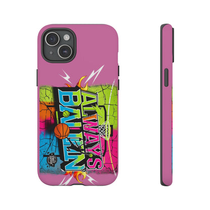 Always Ballin' (light pink) - Tough Case
