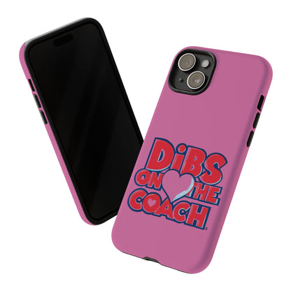 Dibs on the Coach- Tough Case