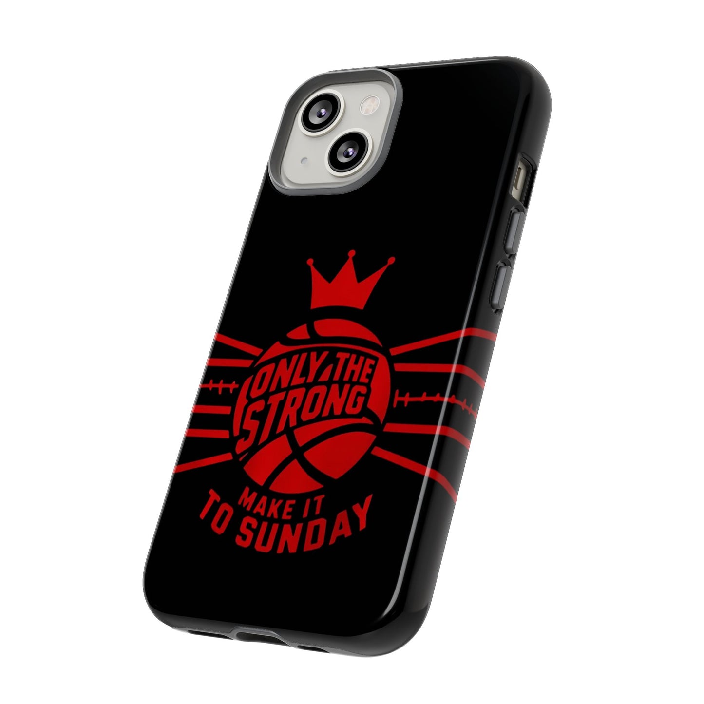 Only the Strong Make it to Sunday (black) - Tough Case