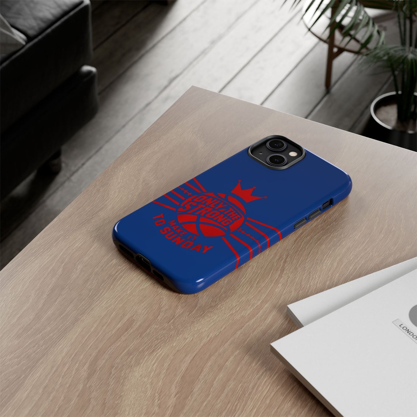 Only the Strong Make it to Sunday (dark blue) - Tough Case