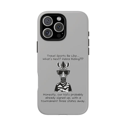 What's Next? Zebra Riding Travel Sports -  Light Grey Tough Case