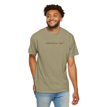 Why More Admission Fees - Comfy Tee