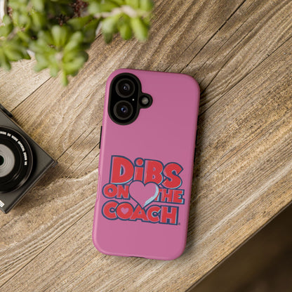Dibs on the Coach- Tough Case