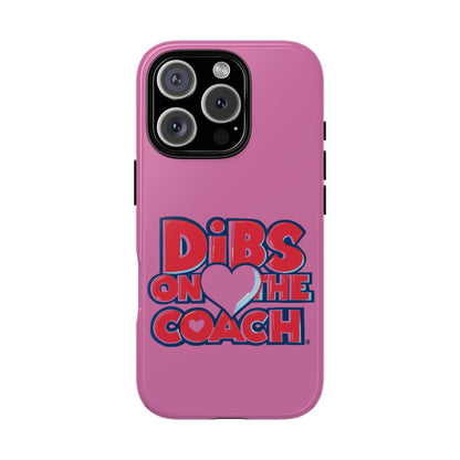 Dibs on the Coach- Tough Case