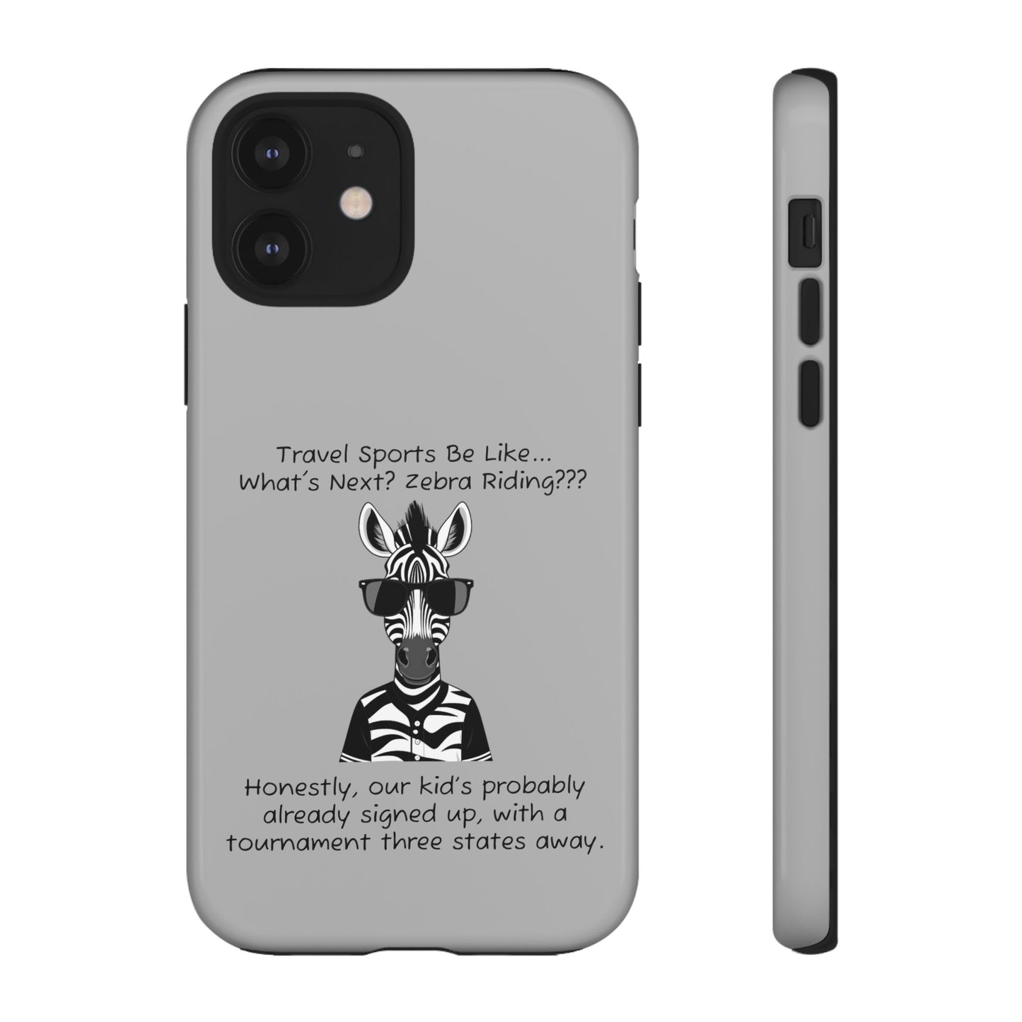 What's Next? Zebra Riding Travel Sports -  Light Grey Tough Case