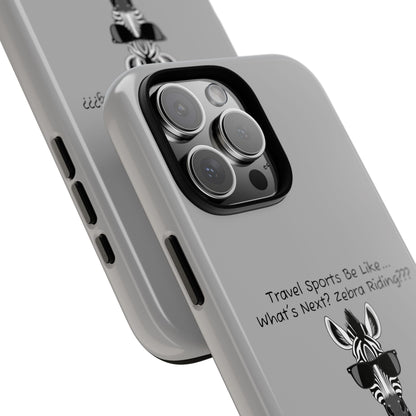 What's Next? Zebra Riding Travel Sports -  Light Grey Tough Case