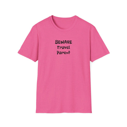 Beware Travel Parent  - Sideline Softstyle Tee