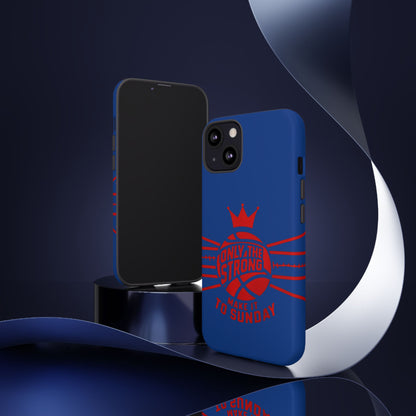 Only the Strong Make it to Sunday (dark blue) - Tough Case