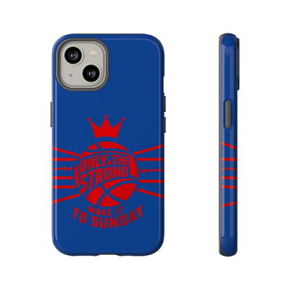 Only the Strong Make it to Sunday (dark blue) - Tough Case
