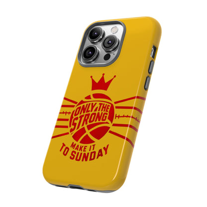 Only the Strong Make it to Sunday (yellow) - Tough Case