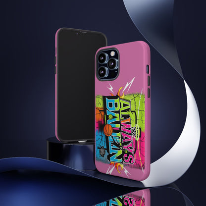 Always Ballin' (light pink) - Tough Case