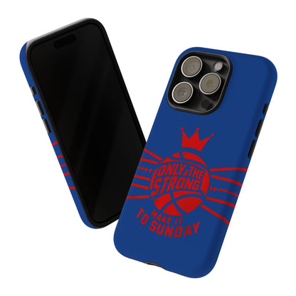 Only the Strong Make it to Sunday (dark blue) - Tough Case