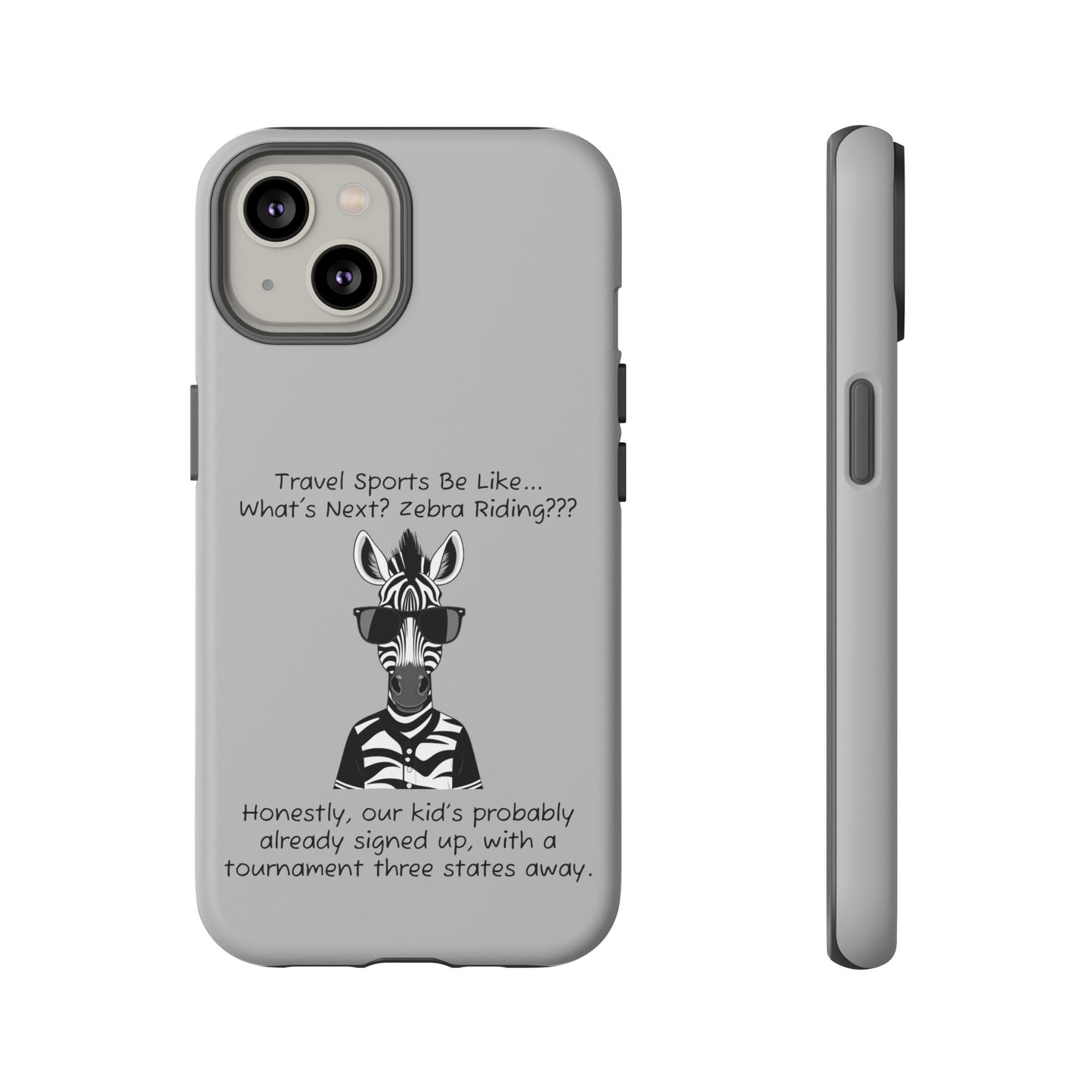 What's Next? Zebra Riding Travel Sports -  Light Grey Tough Case