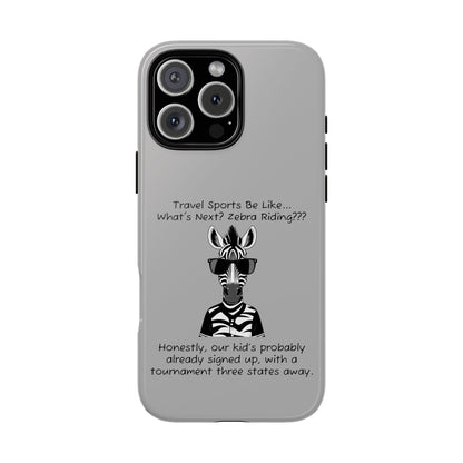 What's Next? Zebra Riding Travel Sports -  Light Grey Tough Case