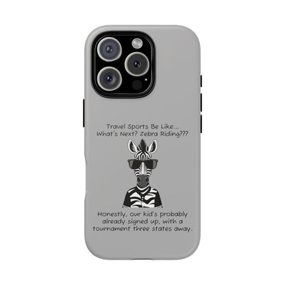 What's Next? Zebra Riding Travel Sports -  Light Grey Tough Case