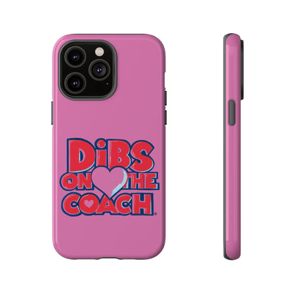 Dibs on the Coach- Tough Case