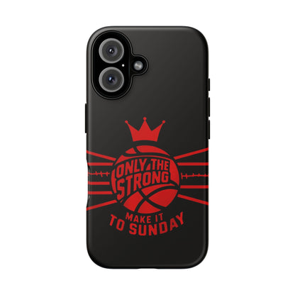 Only the Strong Make it to Sunday (black) - Tough Case