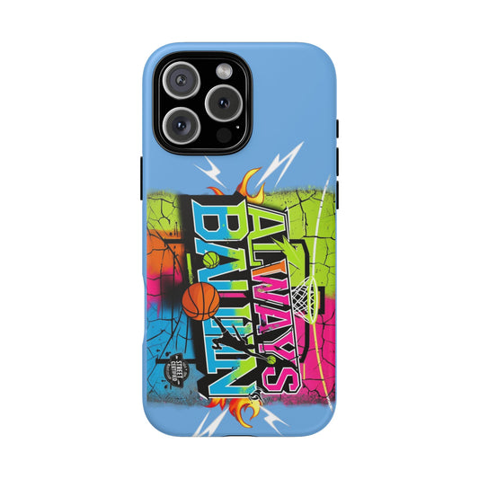 Copy of Always Ballin' (light blue) - Tough Case