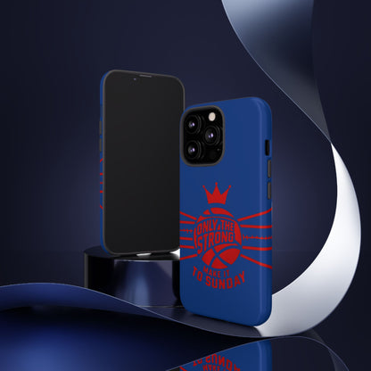 Only the Strong Make it to Sunday (dark blue) - Tough Case