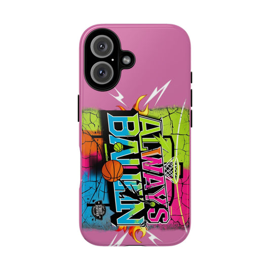 Always Ballin' (light pink) - Tough Case