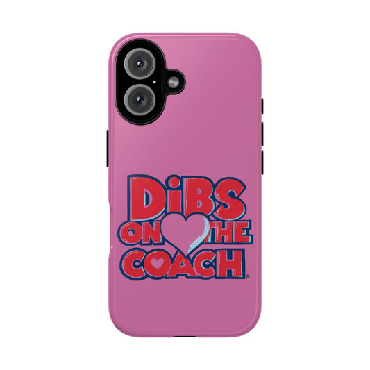 Dibs on the Coach- Tough Case