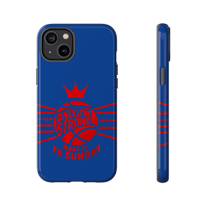 Only the Strong Make it to Sunday (dark blue) - Tough Case