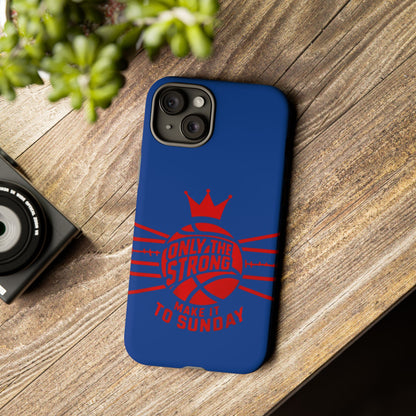Only the Strong Make it to Sunday (dark blue) - Tough Case