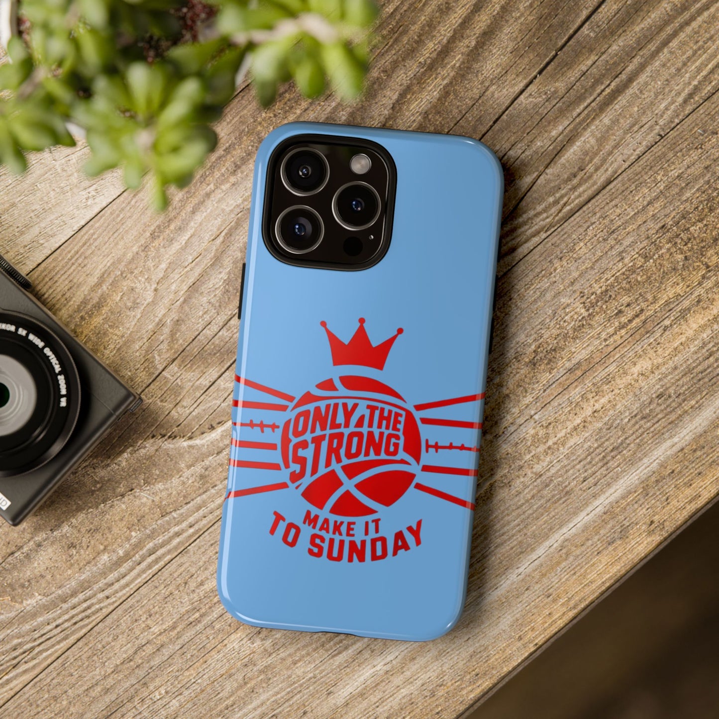 Only the Strong Make it to Sunday (light blue) - Tough Case