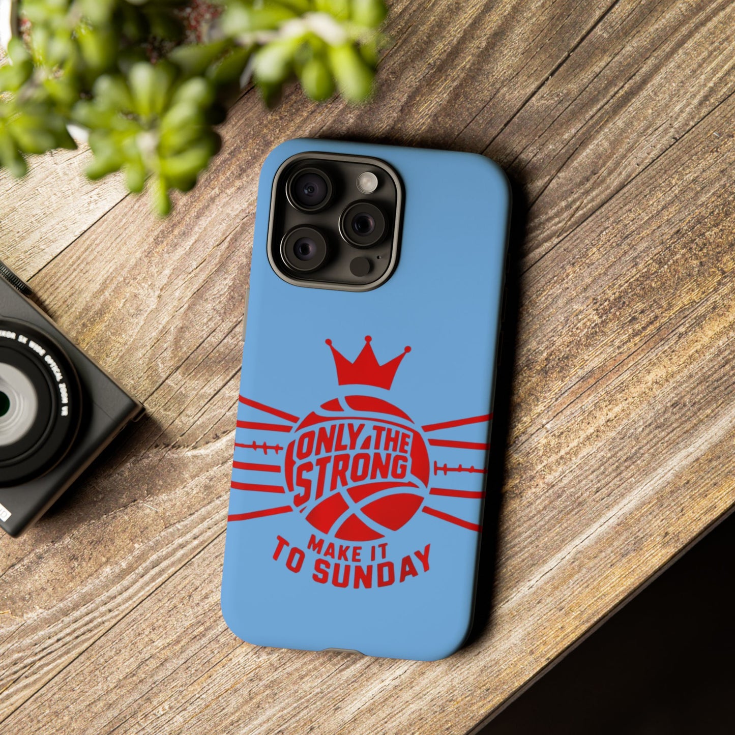 Only the Strong Make it to Sunday (light blue) - Tough Case