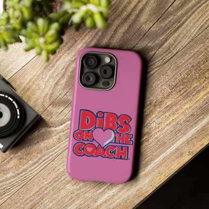 Dibs on the Coach- Tough Case