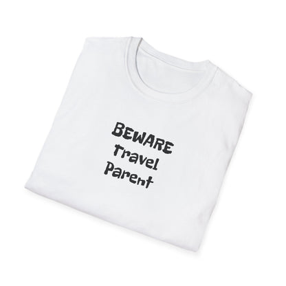 Beware Travel Parent  - Sideline Softstyle Tee