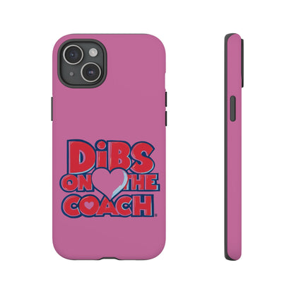 Dibs on the Coach- Tough Case
