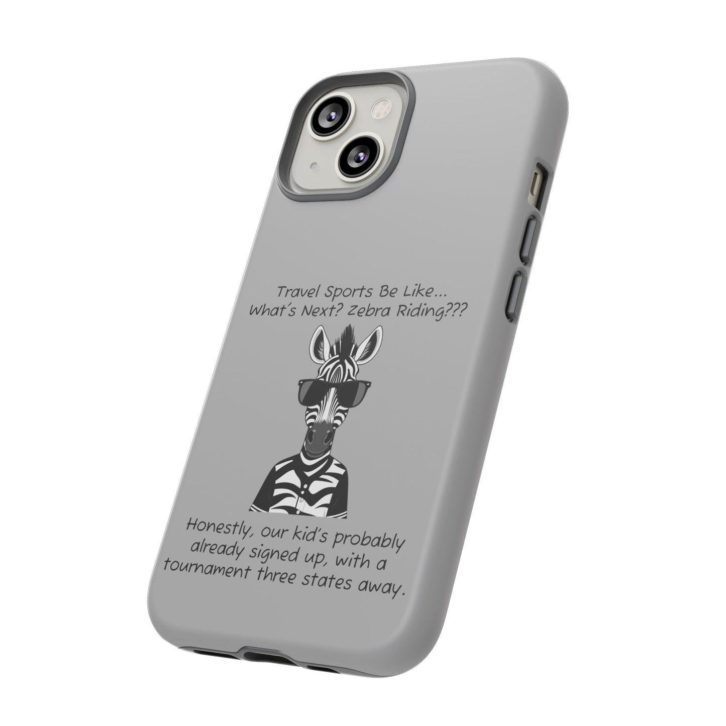 What's Next? Zebra Riding Travel Sports -  Light Grey Tough Case