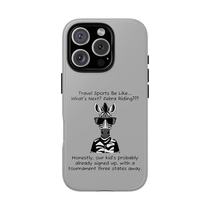 What's Next? Zebra Riding Travel Sports -  Light Grey Tough Case