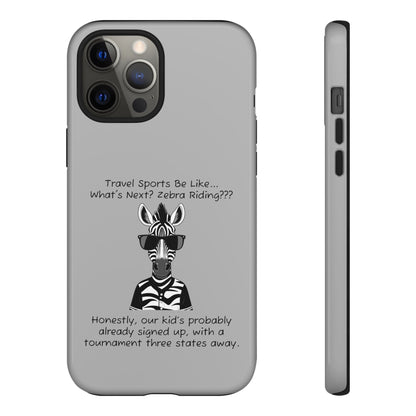 What's Next? Zebra Riding Travel Sports -  Light Grey Tough Case