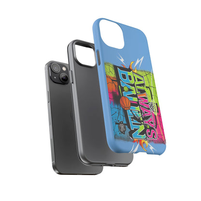 Copy of Always Ballin' (light blue) - Tough Case
