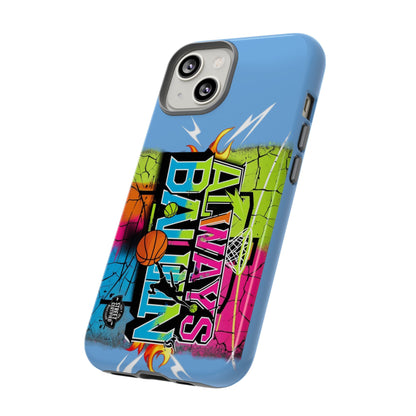 Copy of Always Ballin' (light blue) - Tough Case