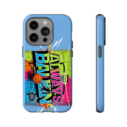 Copy of Always Ballin' (light blue) - Tough Case