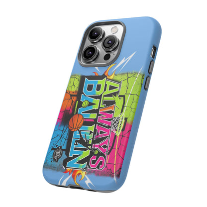 Copy of Always Ballin' (light blue) - Tough Case