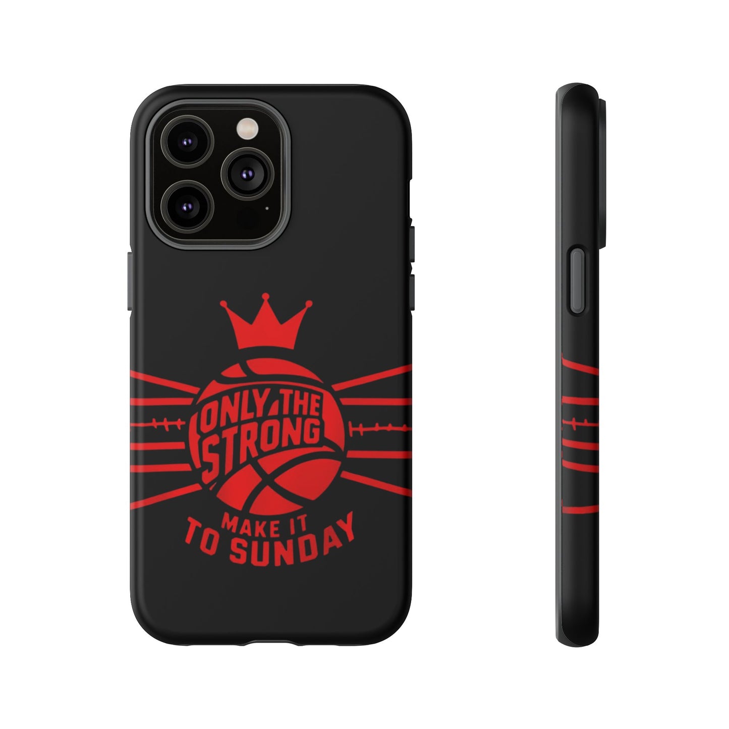 Only the Strong Make it to Sunday (black) - Tough Case