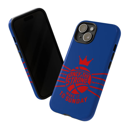 Only the Strong Make it to Sunday (dark blue) - Tough Case